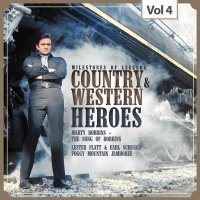 Marty Robbins & Lester Flatt & Earl Scruggs - Milestones Of Legends - Country & Western Heroes, Vol. 4